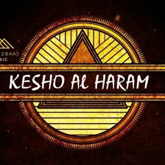 kesho Al Haram ✪