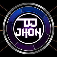 ¡¡ DJ Jhon !!