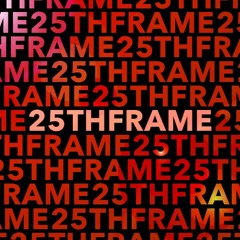 25th Frame