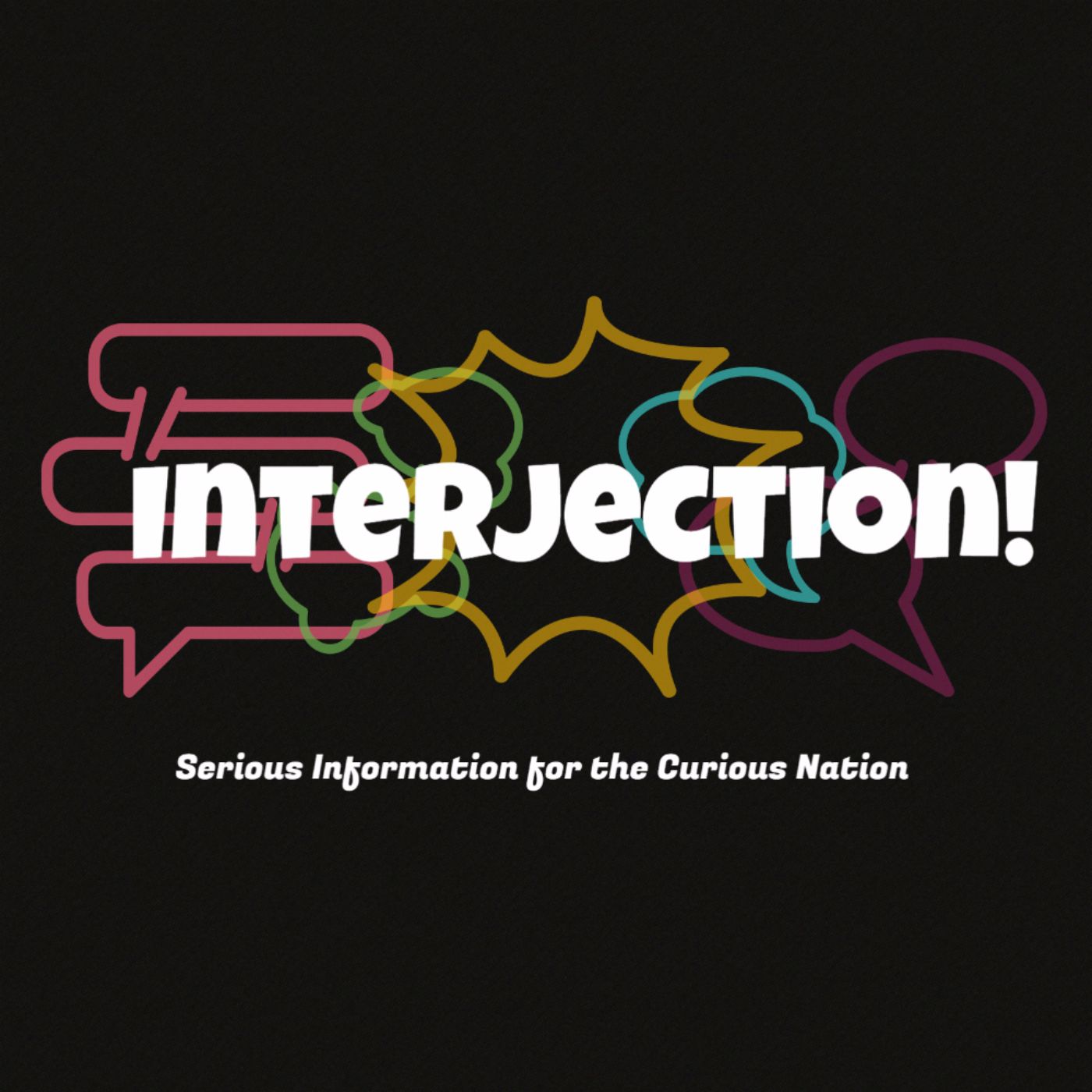 Interjection! : Serious Information for the Curious Nation