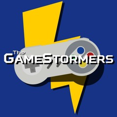 The GameStormers - Gaming Podcast