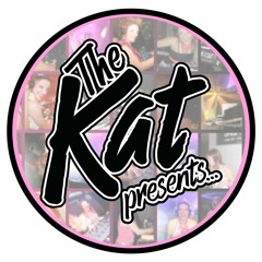 The Kat Presents...