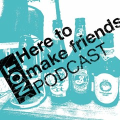 Not Here To Make Friends Podcast