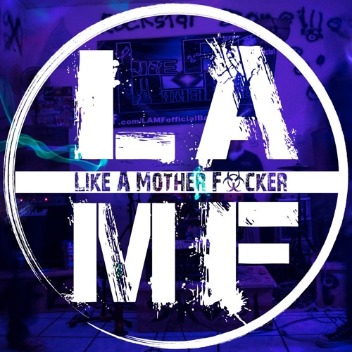 Like A Mother Fucker (LAMF)’s avatar