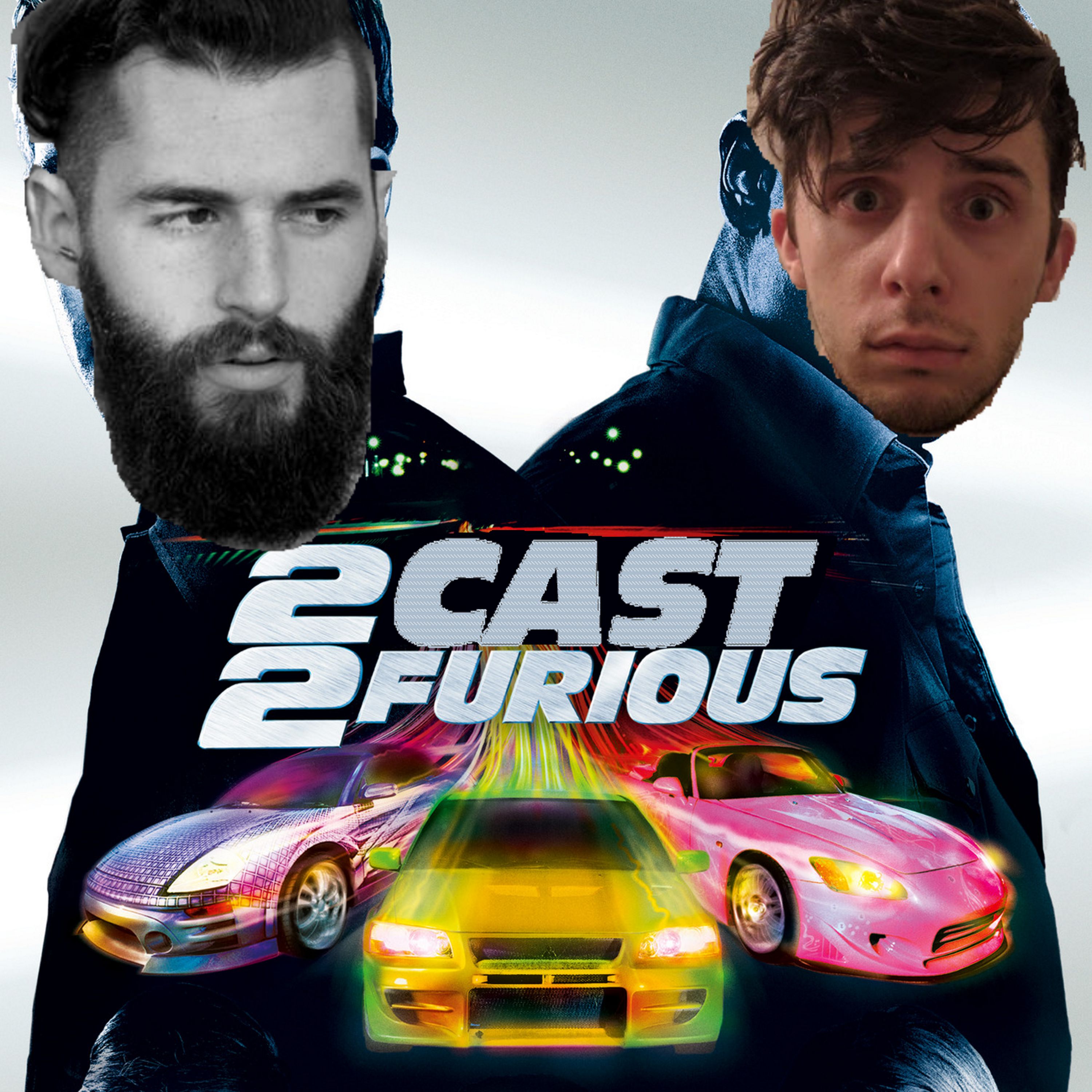 2 Cast 2 Furious Podcast