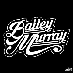 Bailey Murray - Bootleg's and Mixes