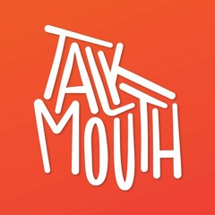 Talk Mouth
