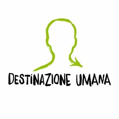 Destinazione Umana