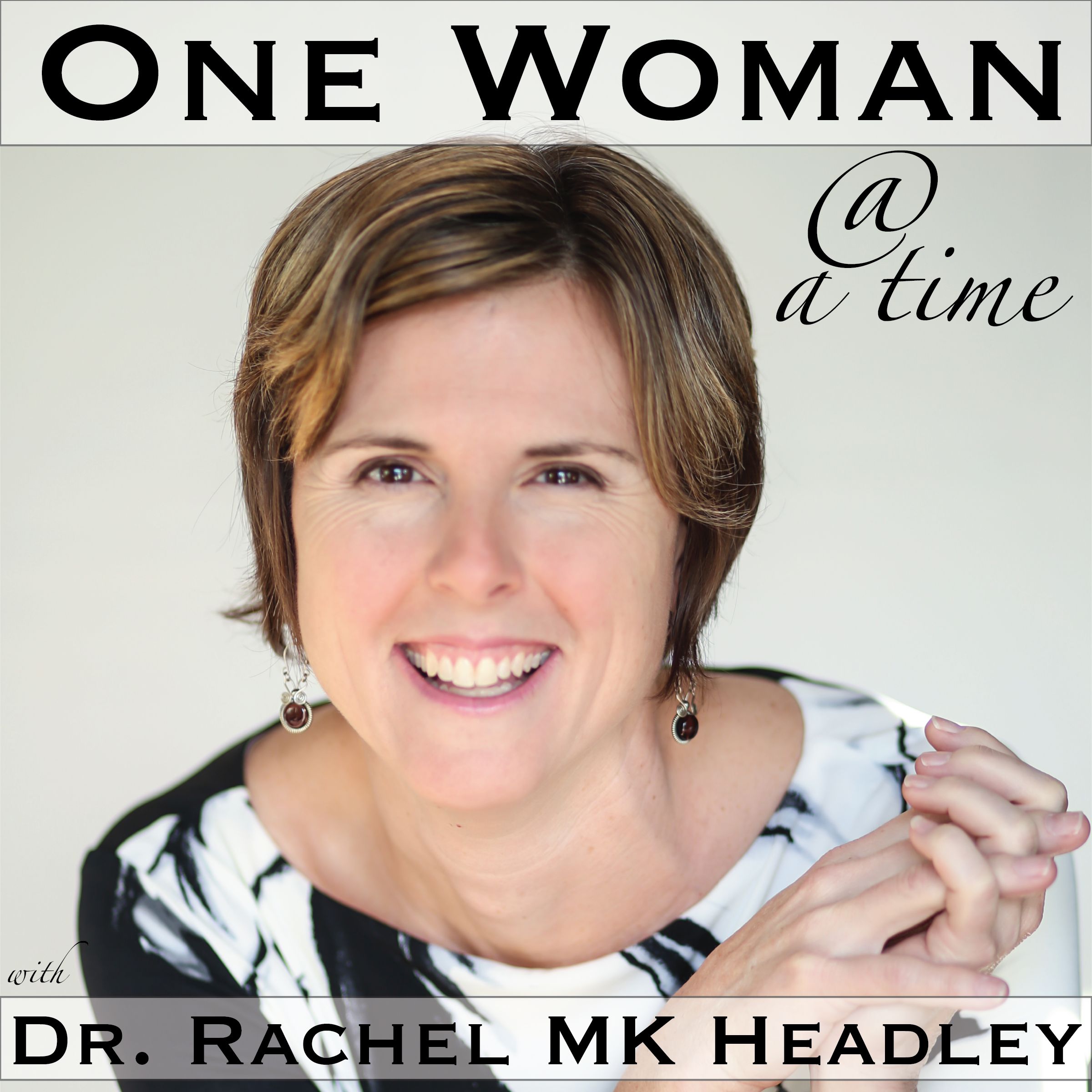 One Woman @ a Time Podcast