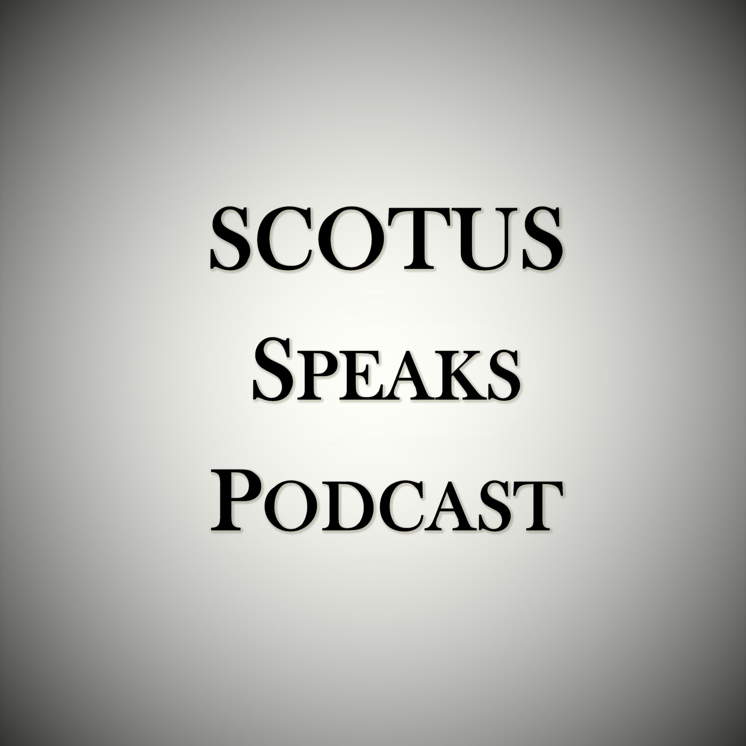 SCOTUS Speaks Podcast