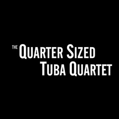 the Quarter Sized Tuba Quartet
