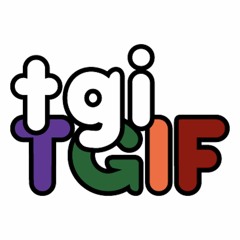 Thank Goodness It's TGIF