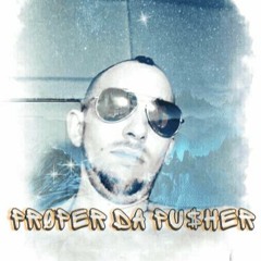 Proper Da Pusher