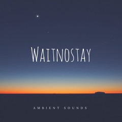 waitnostay