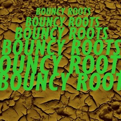 Bouncy Roots