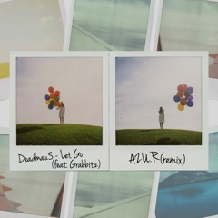 deadmau5 - Let Go (feat. Grabbitz) (AZ U.R Remix)