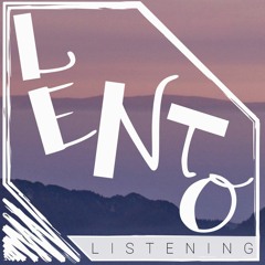LENTO Listening