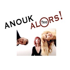 ANOUK ALORS!Trio