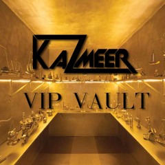 KazMeer's VIP VAULT