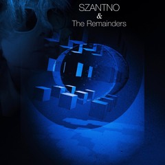 SZANTNO & The Remainders
