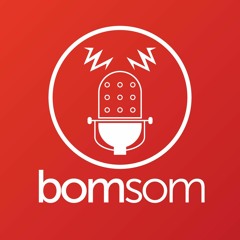Bom Som - O Podcast do Bom Tom