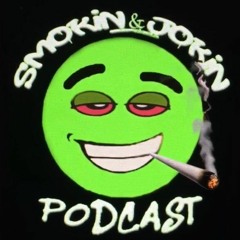 Smokin & Jokin The Podcast