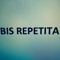 bis repetita