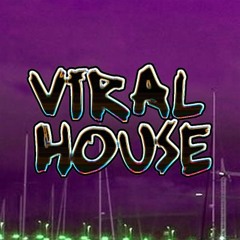 Viral House