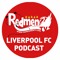 The Redmen TV - Liverpool FC Podcast