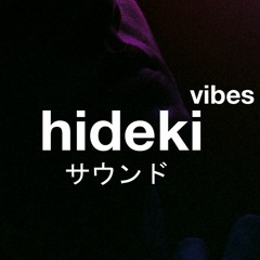 Hideki Vibes
