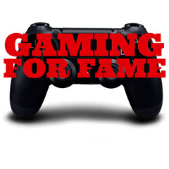 Gaming For Fame