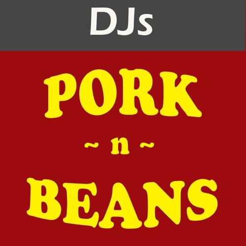 Stream DJs Pork n Beans music Listen to songs, albums, playlists for