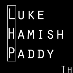 Luke, Hamish, Paddy - The Podcast