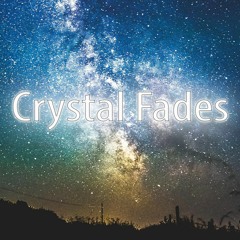 Crystal Fades