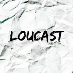 Loucast