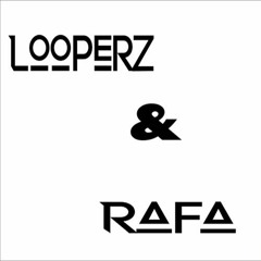 Looperz & Rafa