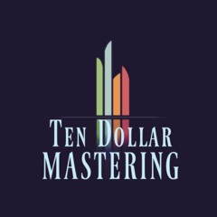 Ten Dollar Mastering