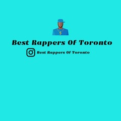 Best Rappers Of Toronto