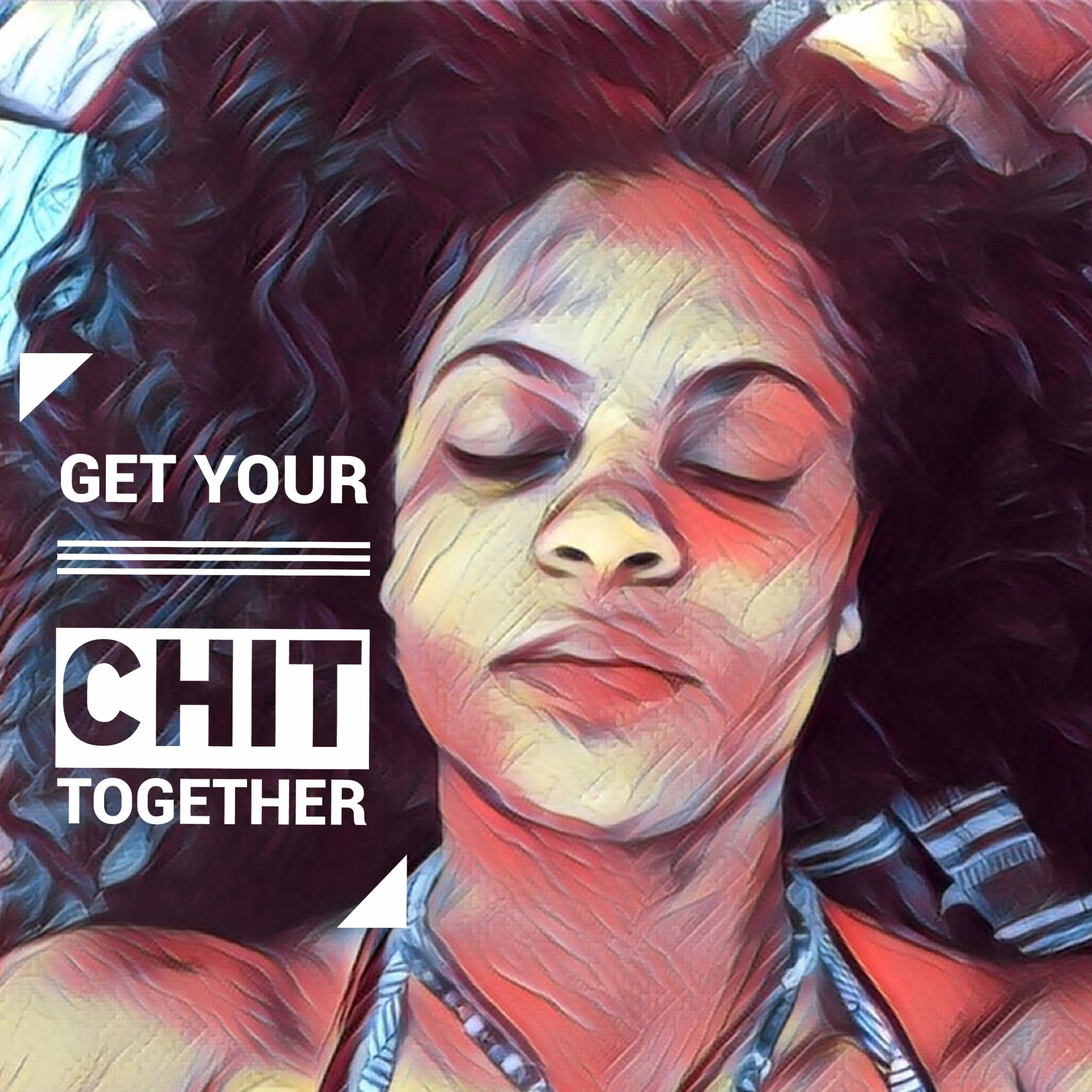 Get Your Chit Together cover art