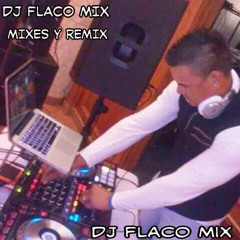 DJ FLACO MIX