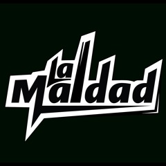La Maldad