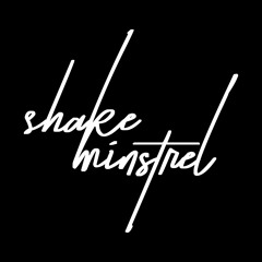Shake Minstrel