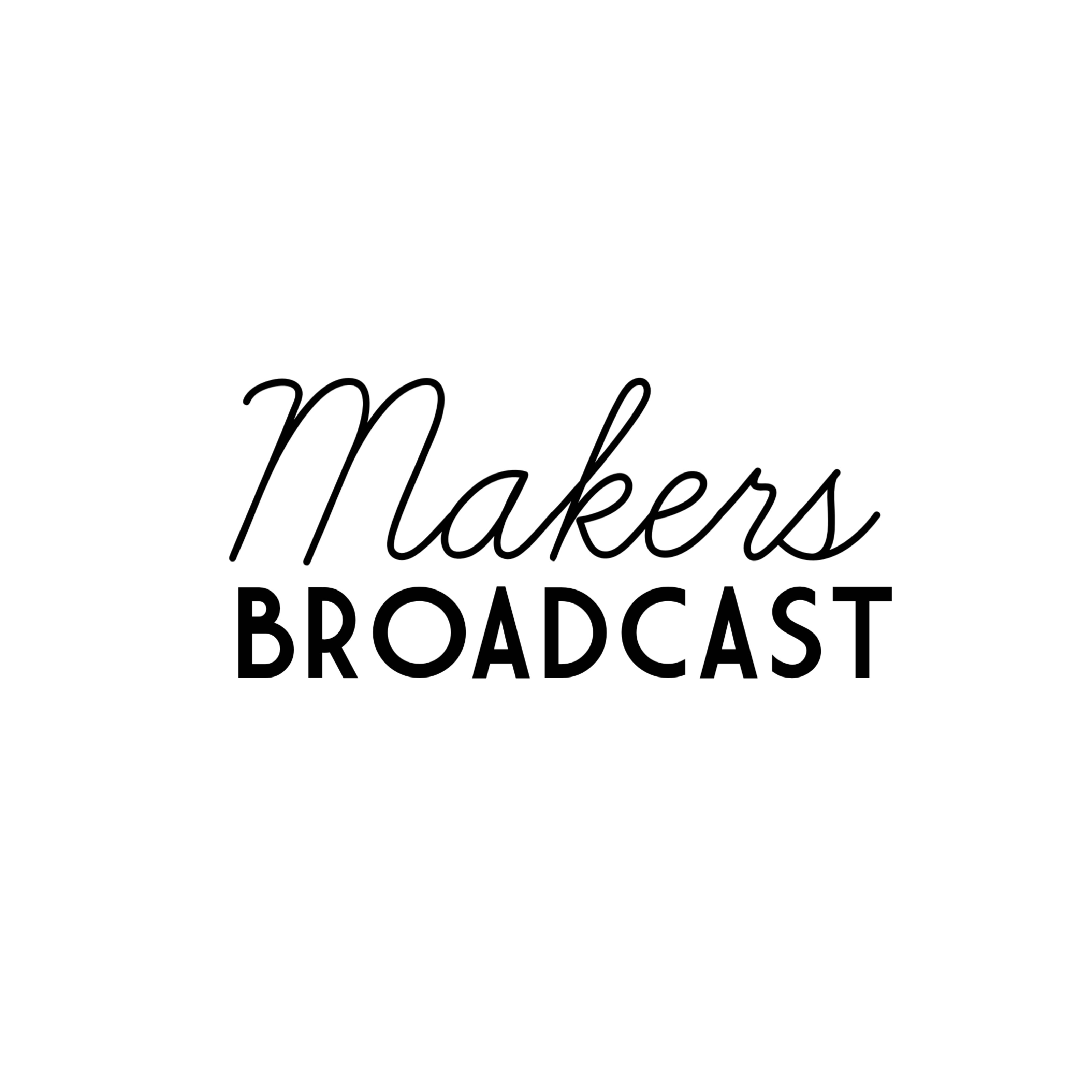 Makers Broadcast podcast artwork