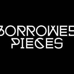 Borrowed Pieces