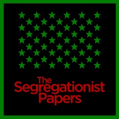 The Segregationist Papers
