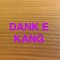 dank e kang