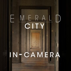 Emerald City: In-camera