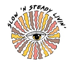 Slow 'n Steady Livin'