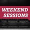 Weekend Sessions