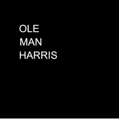 Ole Man Harris